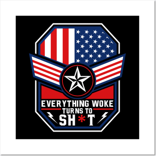 Everything woke turns to sh*t Posters and Art
